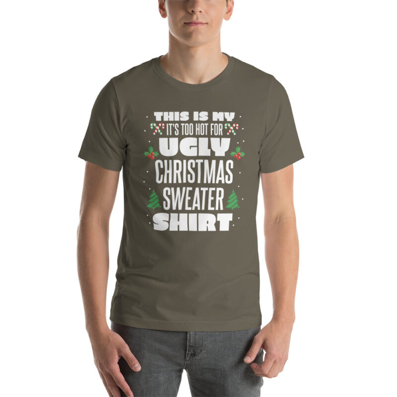 This Is My It’s Too Hot For Ugly Christmas Sweater Unisex-T-Shirt