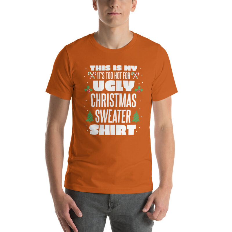 This Is My It’s Too Hot For Ugly Christmas Sweater Unisex-T-Shirt