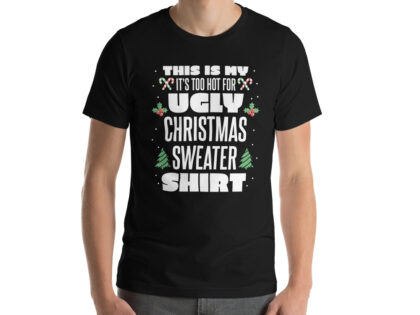 This Is My It's Too Hot For Ugly Christmas Sweater Unisex-T-Shirt – T-Shirts – klamottn.de This Is My It's Too Hot For Ugly Christmas Sweater Unisex-T-Shirt – T-Shirts – klamottn.de