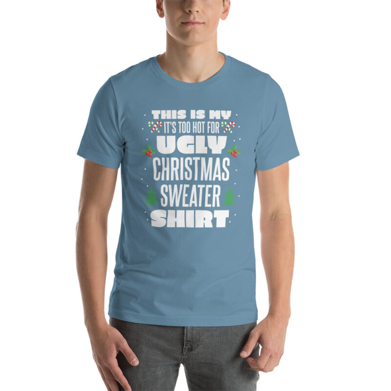 This Is My It’s Too Hot For Ugly Christmas Sweater Unisex-T-Shirt