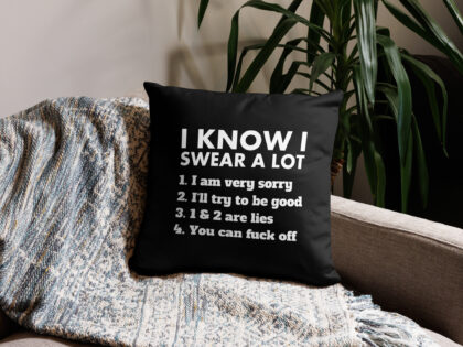 I know I swear a lot but you can fuck off Basic-Kissen – Home & Living – klamottn.de I know I swear a lot but you can fuck off Basic-Kissen – Home & Living – klamottn.de