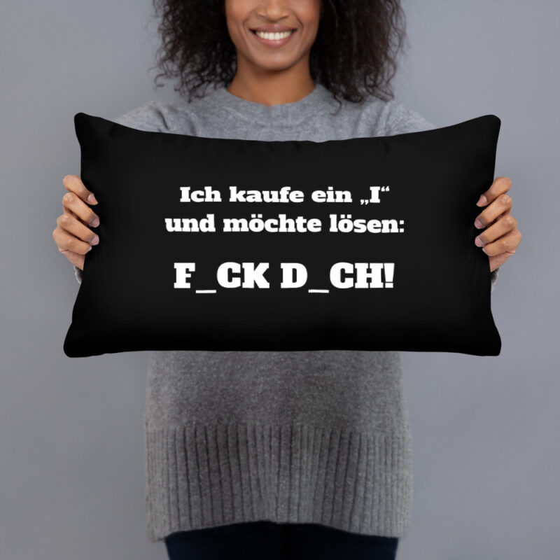 Ich kaufe ein „I“ und möchte lösen: F.ck D.ch Basic-Kissen – Home & Living – klamottn.de