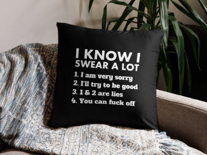 I know I swear a lot but you can fuck off Basic-Kissen – Home & Living – klamottn.de I know I swear a lot but you can fuck off Basic-Kissen – Home & Living – klamottn.de