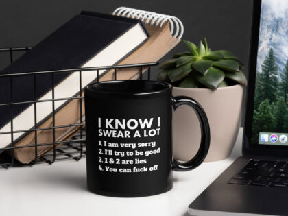Schwarze glänzende I know I swear a lot but you can fuck off Tasse – Home & Living – klamottn.de Schwarze glänzende I know I swear a lot but you can fuck off Tasse – Home & Living – klamottn.de