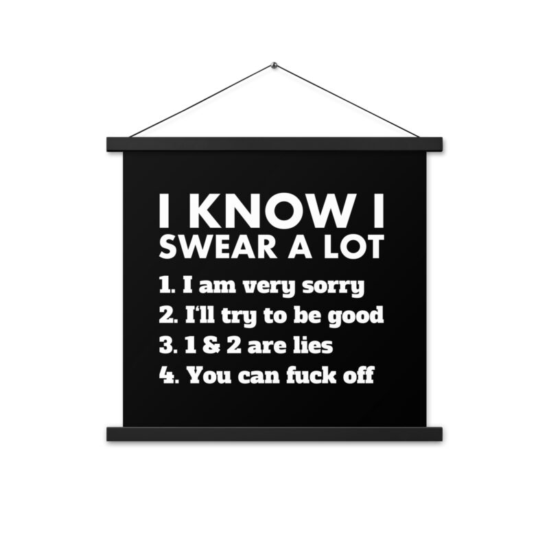 I know I swear a lot but you can fuck off Poster mit Aufhängern – Home & Living – klamottn.de