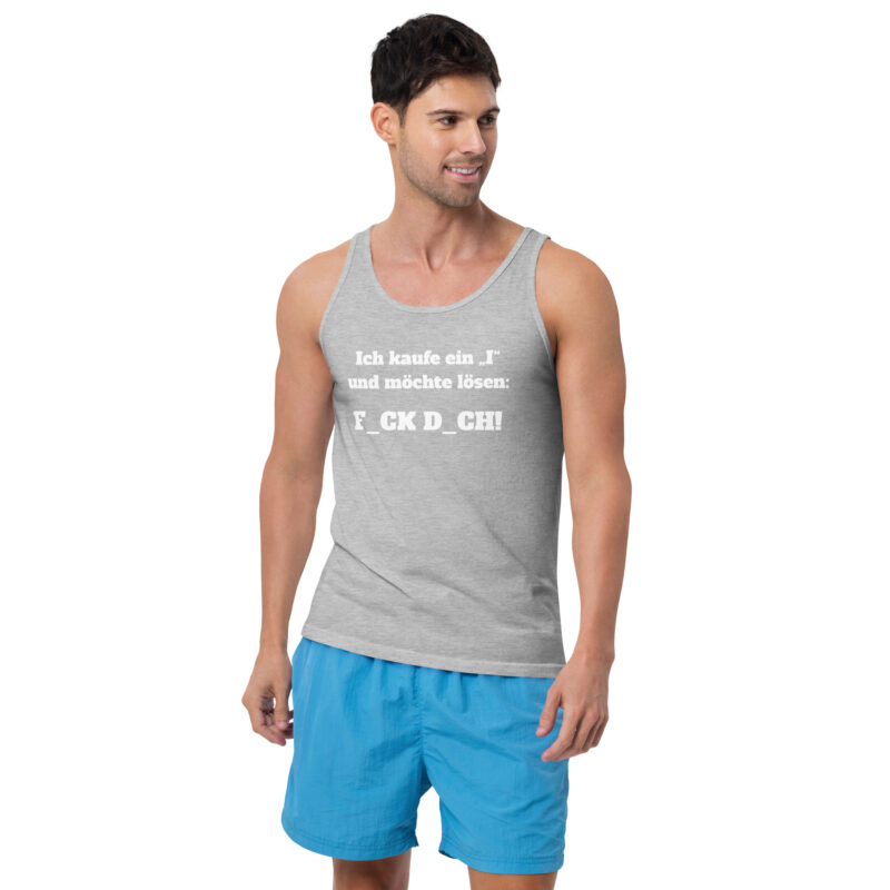 Ich kaufe ein „I“ und möchte lösen: F.ck D.ch Unisex-Tank-Top