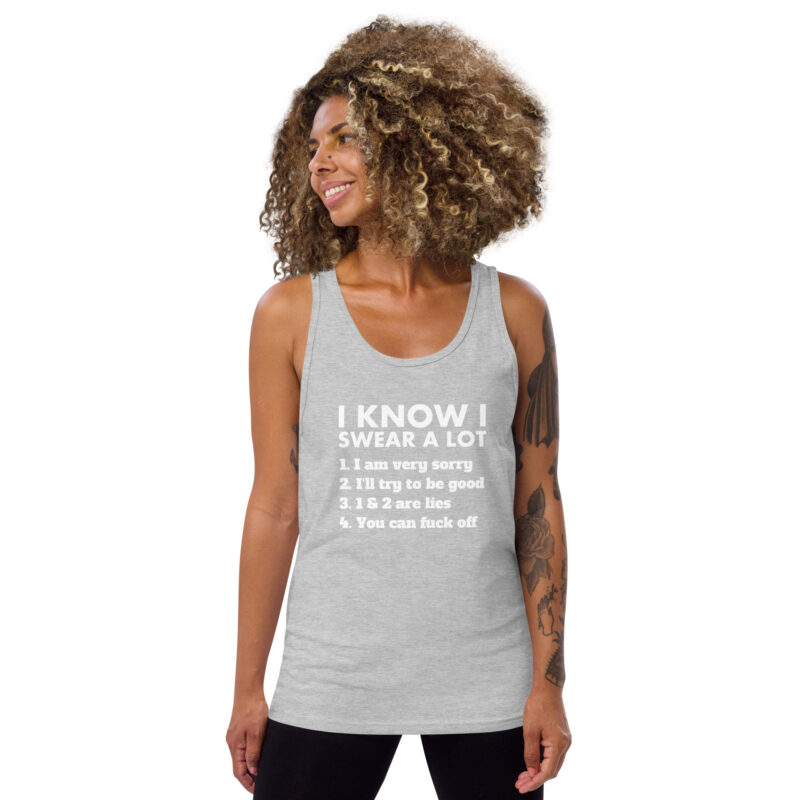 I know I swear a lot but you can fuck off Unisex-Tank-Top