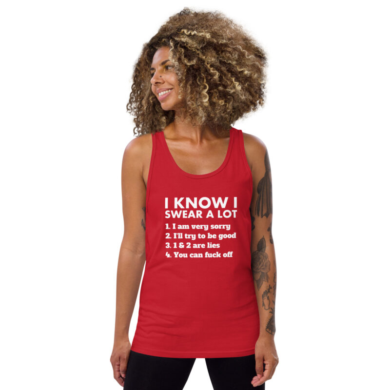 I know I swear a lot but you can fuck off Unisex-Tank-Top