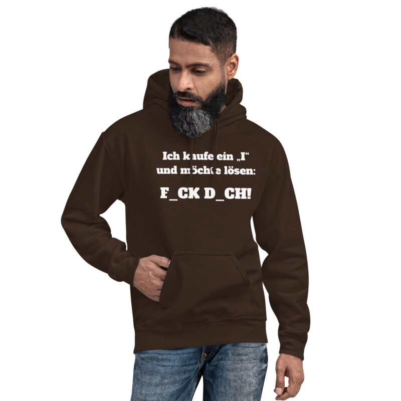Ich kaufe ein „I“ und möchte lösen: F.ck D.ch Unisex-Hoodie – Hoodies – klamottn.de