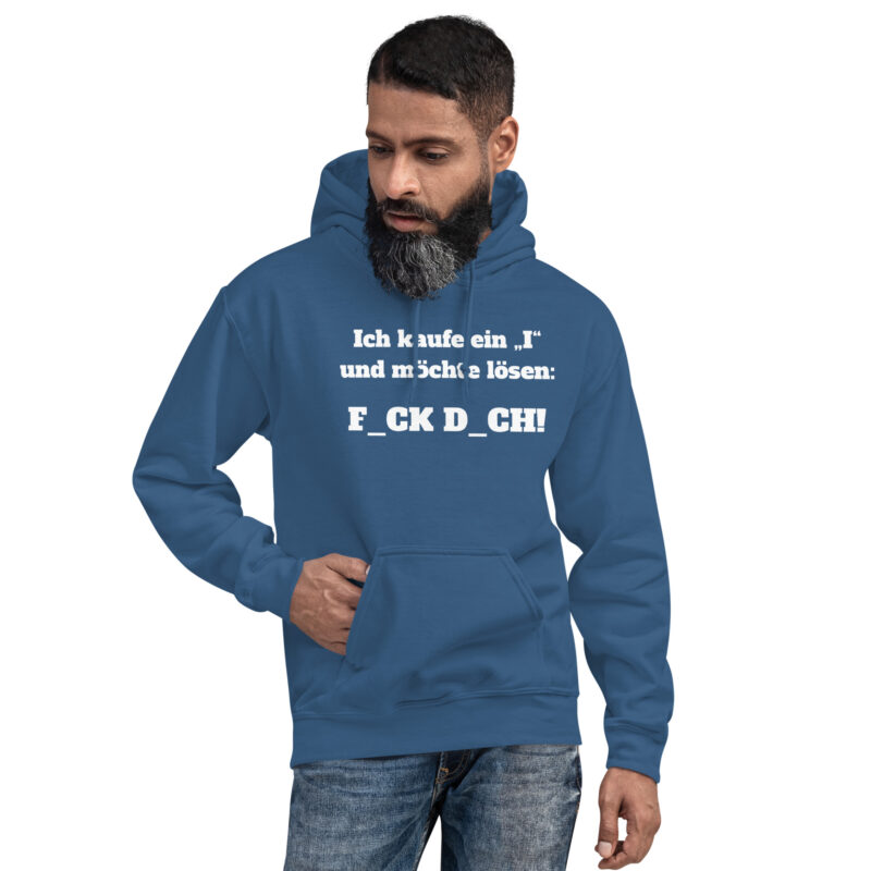 Ich kaufe ein „I“ und möchte lösen: F.ck D.ch Unisex-Hoodie