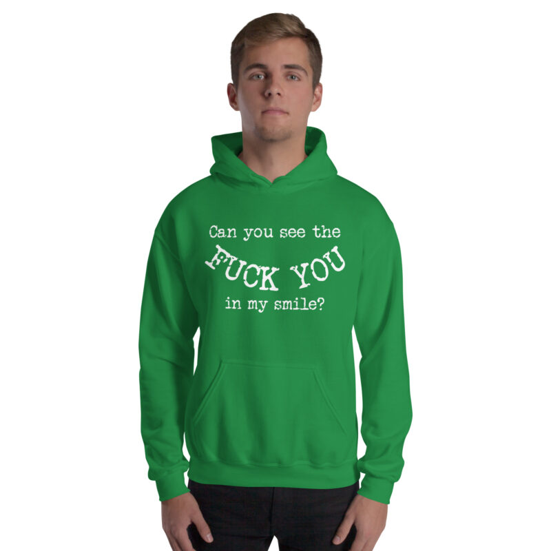 Can you see the Fuck You in my smile? Unisex-Hoodie