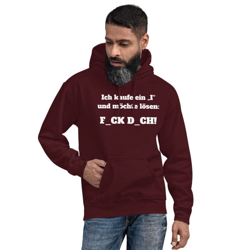 Ich kaufe ein „I“ und möchte lösen: F.ck D.ch Unisex-Hoodie