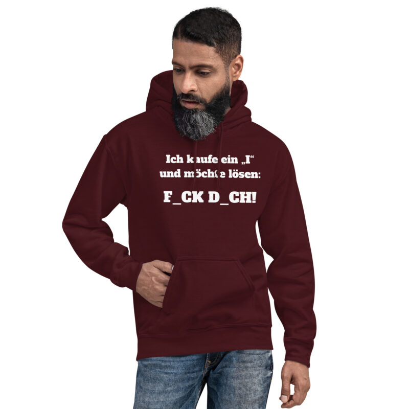 Ich kaufe ein „I“ und möchte lösen: F.ck D.ch Unisex-Hoodie – Hoodies – klamottn.de