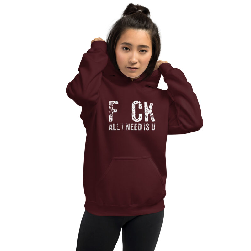 F_ck All I Need Is U Unisex-Hoodie – Hoodies – klamottn.de