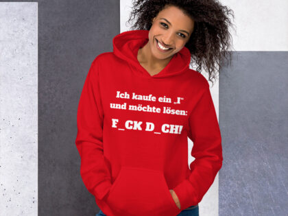 Ich kaufe ein „I“ und möchte lösen: F.ck D.ch Unisex-Hoodie – Hoodies – klamottn.de Ich kaufe ein „I“ und möchte lösen: F.ck D.ch Unisex-Hoodie – Hoodies – klamottn.de