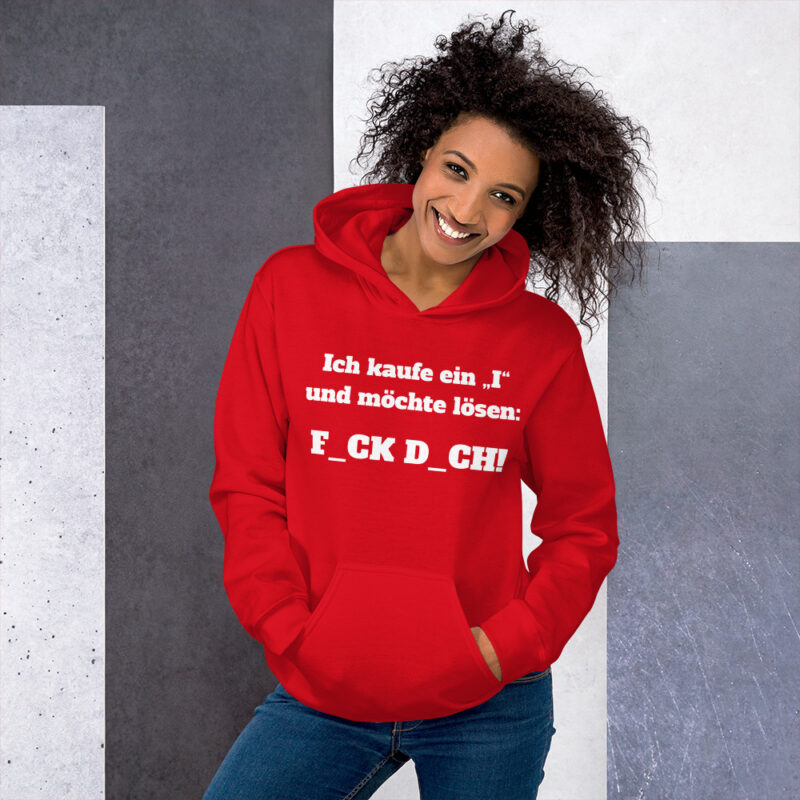 Ich kaufe ein „I“ und möchte lösen: F.ck D.ch Unisex-Hoodie