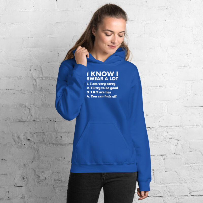 I know I swear a lot but you can fuck off Unisex-Hoodie