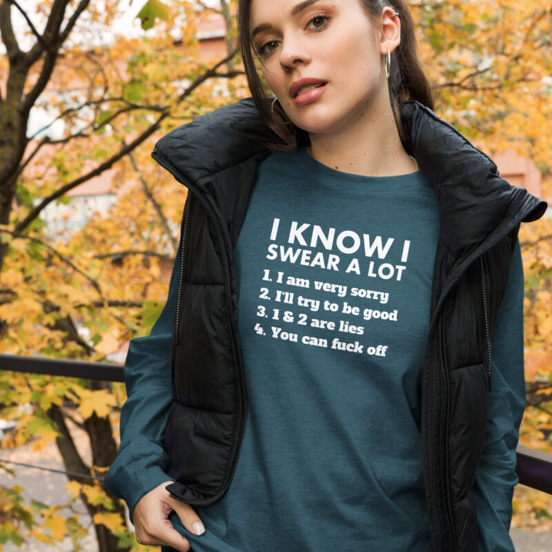 I know I swear a lot but you can fuck off Unisex-Langarmshirt
