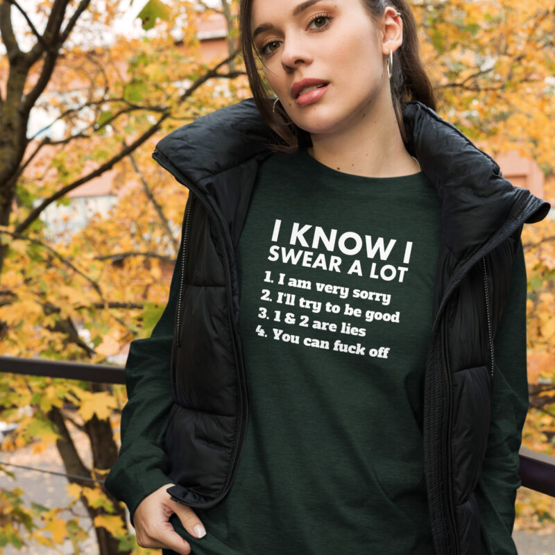 I know I swear a lot but you can fuck off Unisex-Langarmshirt