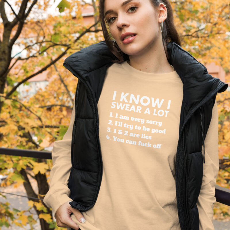I know I swear a lot but you can fuck off Unisex-Langarmshirt