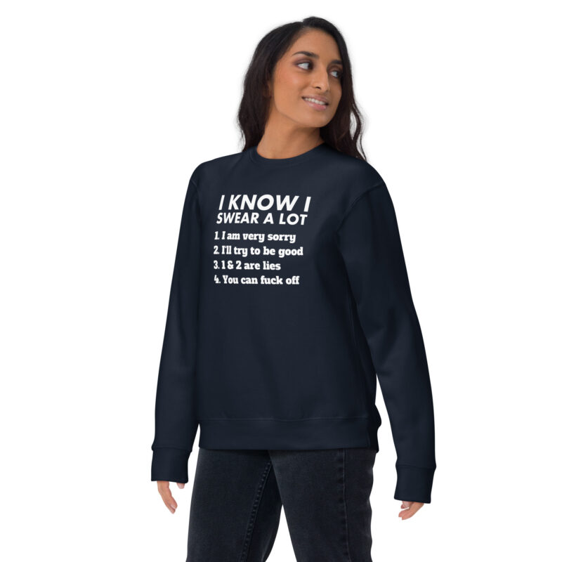 I know I swear a lot but you can fuck off Unisex-Sweatshirt