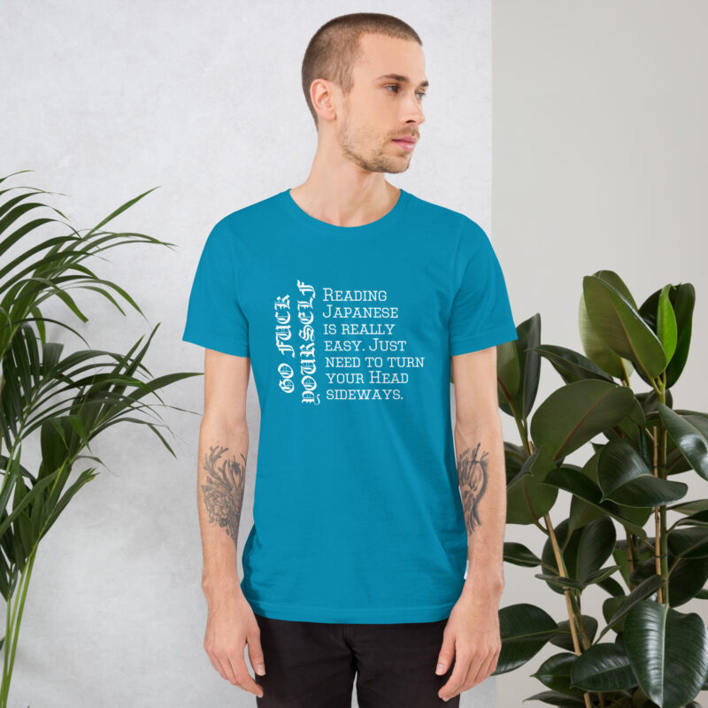 Reading Japanese is really easy. Just need to turn your head Unisex-T-Shirt