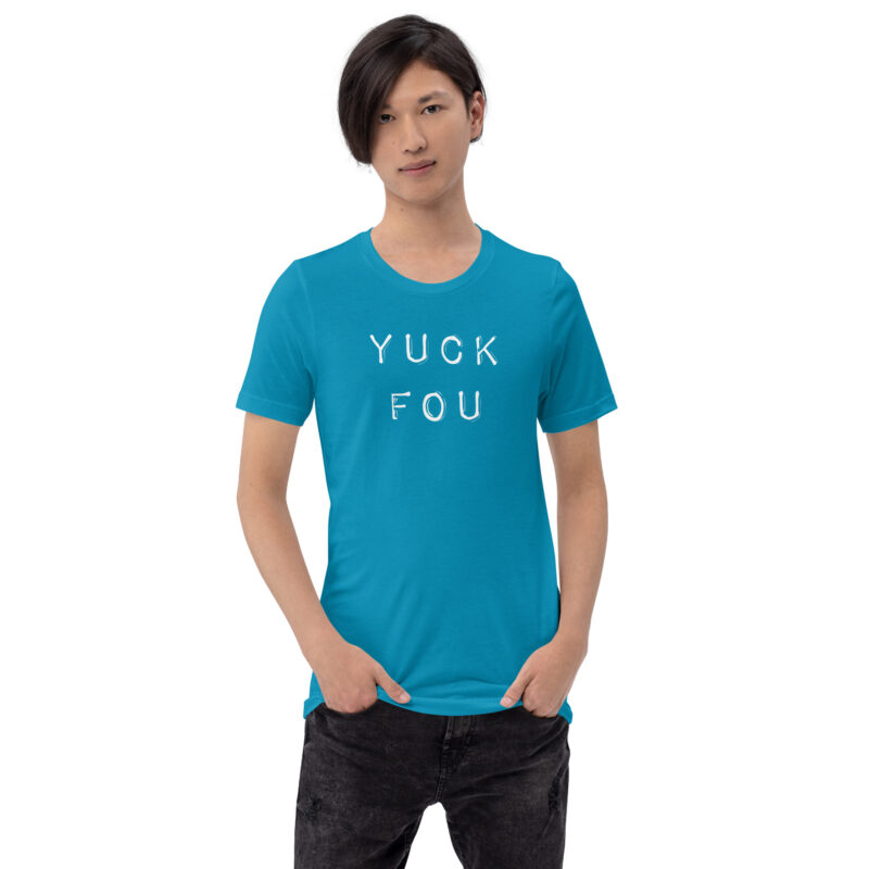 Yuck Fou – Fuck You Unisex-T-Shirt
