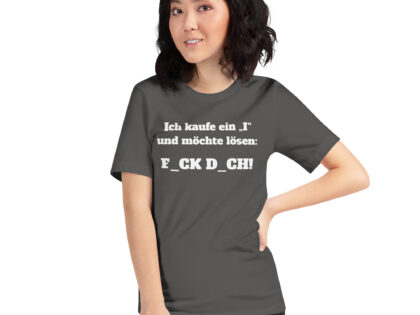 Ich kaufe ein "I" und möchte lösen: F.ck D.ch Unisex-T-Shirt – T-Shirts – klamottn.de Ich kaufe ein "I" und möchte lösen: F.ck D.ch Unisex-T-Shirt – T-Shirts – klamottn.de