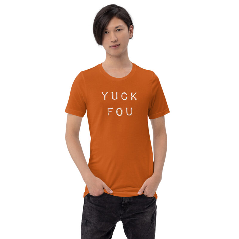Yuck Fou – Fuck You Unisex-T-Shirt