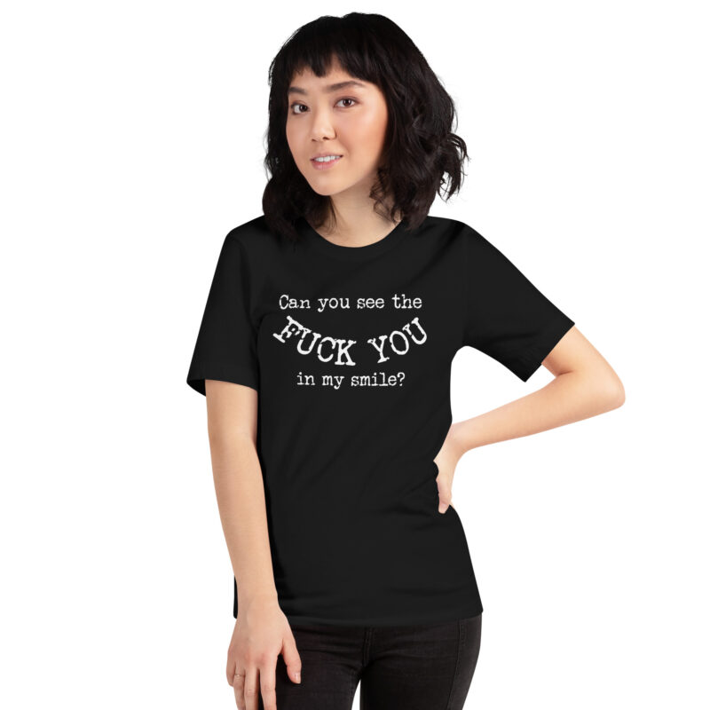 Can you see the Fuck You in my smile? Unisex-T-Shirt – T-Shirts – klamottn.de