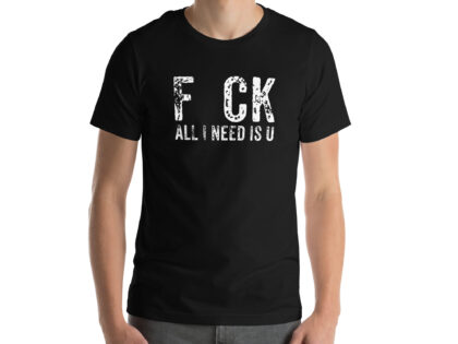 F_ck All I Need Is U Unisex-T-Shirt – T-Shirts – klamottn.de F_ck All I Need Is U Unisex-T-Shirt – T-Shirts – klamottn.de