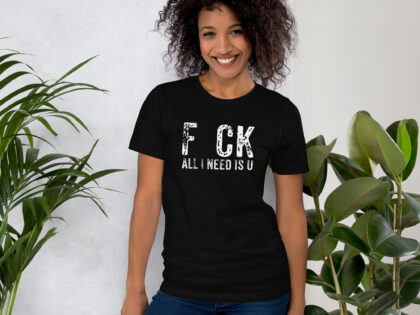 F_ck All I Need Is U Unisex-T-Shirt – T-Shirts – klamottn.de F_ck All I Need Is U Unisex-T-Shirt – T-Shirts – klamottn.de