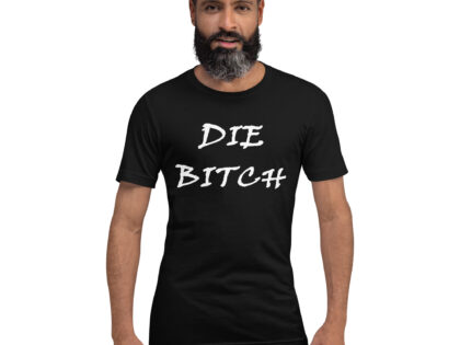 Die Bitch - Stirb Schlampe Unisex-T-Shirt – T-Shirts – klamottn.de Die Bitch - Stirb Schlampe Unisex-T-Shirt – T-Shirts – klamottn.de