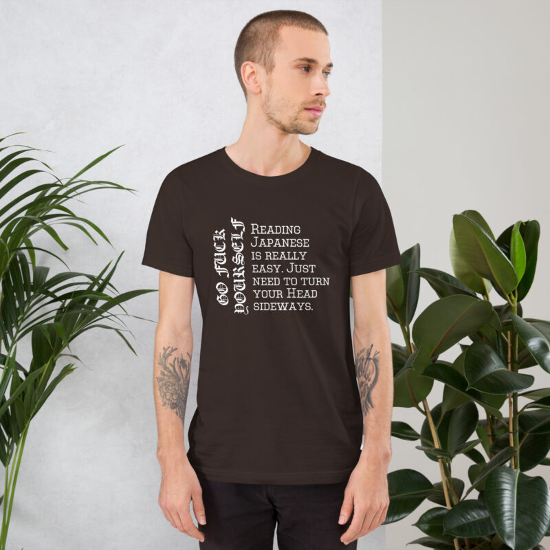 Reading Japanese is really easy. Just need to turn your head Unisex-T-Shirt