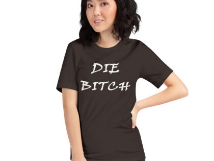 Die Bitch - Stirb Schlampe Unisex-T-Shirt – T-Shirts – klamottn.de Die Bitch - Stirb Schlampe Unisex-T-Shirt – T-Shirts – klamottn.de