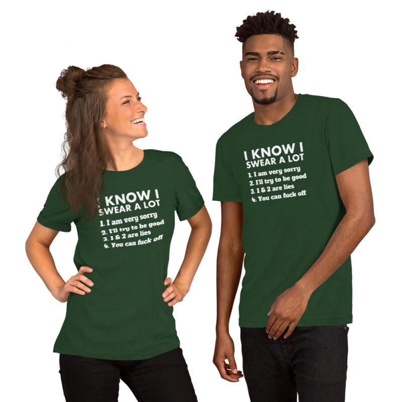 I know I swear a lot but you can fuck off Unisex-T-Shirt
