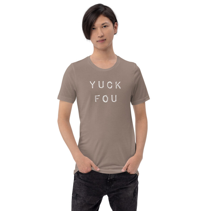 Yuck Fou – Fuck You Unisex-T-Shirt