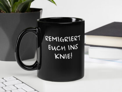 Schwarze glänzende Remigriert euch ins Knie Tasse – Home & Living – klamottn.de Schwarze glänzende Remigriert euch ins Knie Tasse – Home & Living – klamottn.de