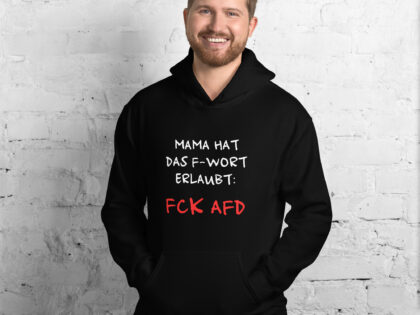 Mama hat das F-Wort erlaubt: FCK AFD Unisex-Hoodie – Hoodies – klamottn.de Mama hat das F-Wort erlaubt: FCK AFD Unisex-Hoodie – Hoodies – klamottn.de