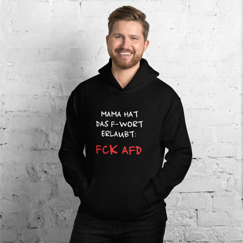 Mama hat das F-Wort erlaubt: FCK AFD Unisex-Hoodie – Hoodies – klamottn.de