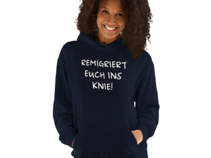 Remigriert euch ins Knie Unisex-Hoodie – Hoodies – klamottn.de Remigriert euch ins Knie Unisex-Hoodie – Hoodies – klamottn.de