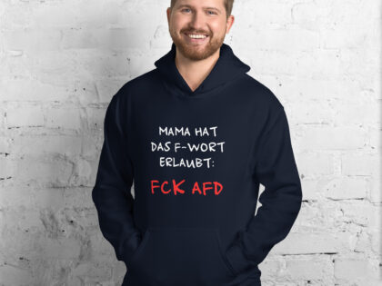 Mama hat das F-Wort erlaubt: FCK AFD Unisex-Hoodie – Hoodies – klamottn.de Mama hat das F-Wort erlaubt: FCK AFD Unisex-Hoodie – Hoodies – klamottn.de