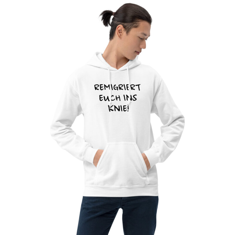 Remigriert euch ins Knie Unisex-Hoodie – Hoodies – klamottn.de