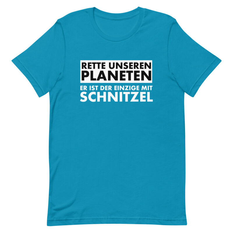 Save our planet. He is the only one with schnitzel unisex t-shirt