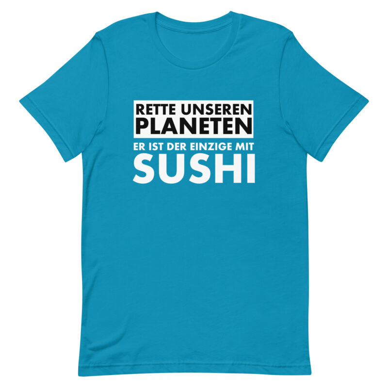 Save our planet. He is the only one with sushi unisex t-shirt