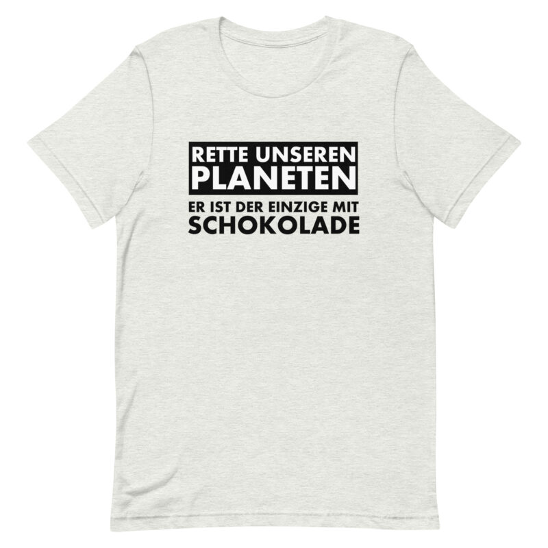 Rette unseren Planeten. Er ist der Einzige mit Schokolade Unisex-T-Shirt