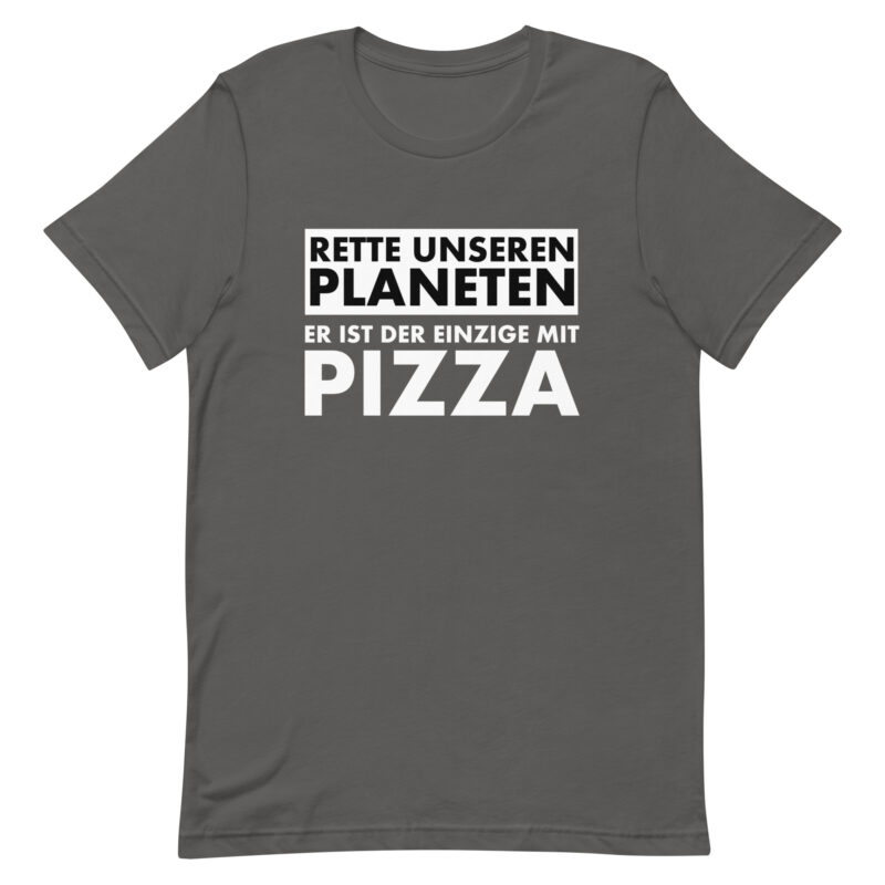 Rette unseren Planeten. Er ist der Einzige mit Pizza Unisex-T-Shirt – T-Shirts – klamottn.de
