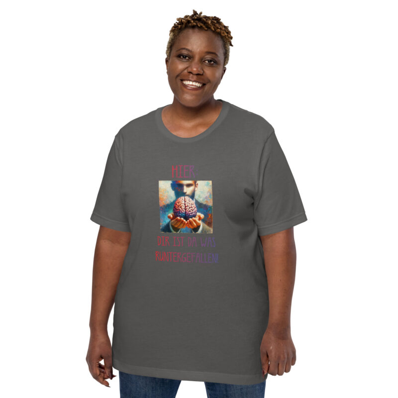 Hier, dir ist da was runtergefallen! Unisex-T-Shirt – T-Shirts – klamottn.de