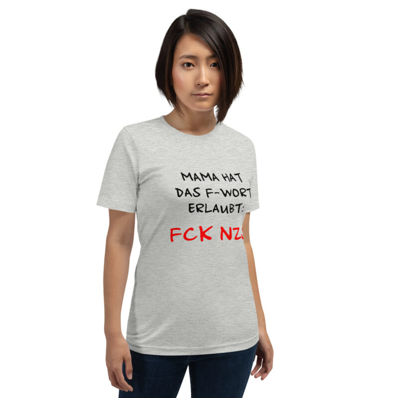 Mama hat das F-Wort erlaubt: FCK NZS Unisex-T-Shirt