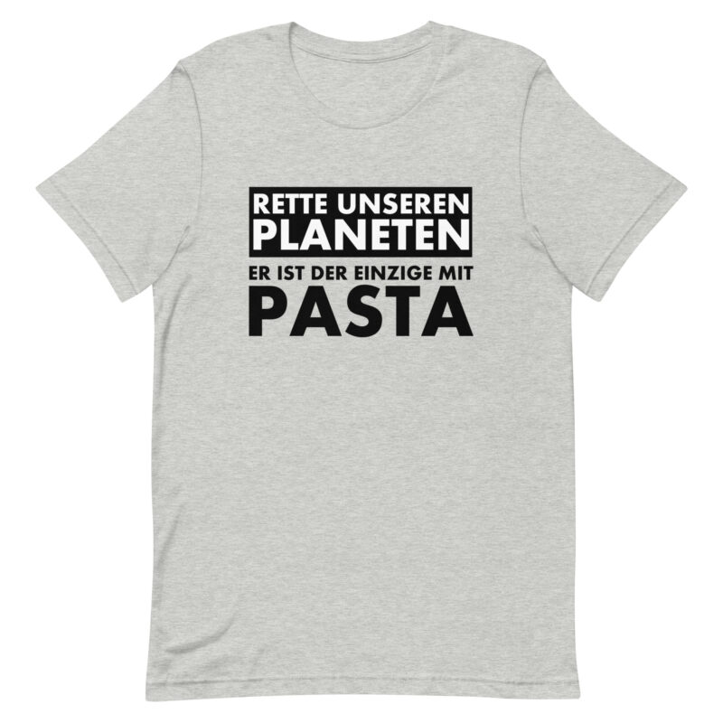 Rette unseren Planeten. Er ist der Einzige mit Pasta Unisex-T-Shirt – T-Shirts – klamottn.de
